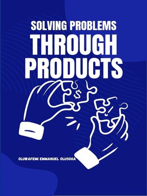 cover image of Solving Problems Through Products